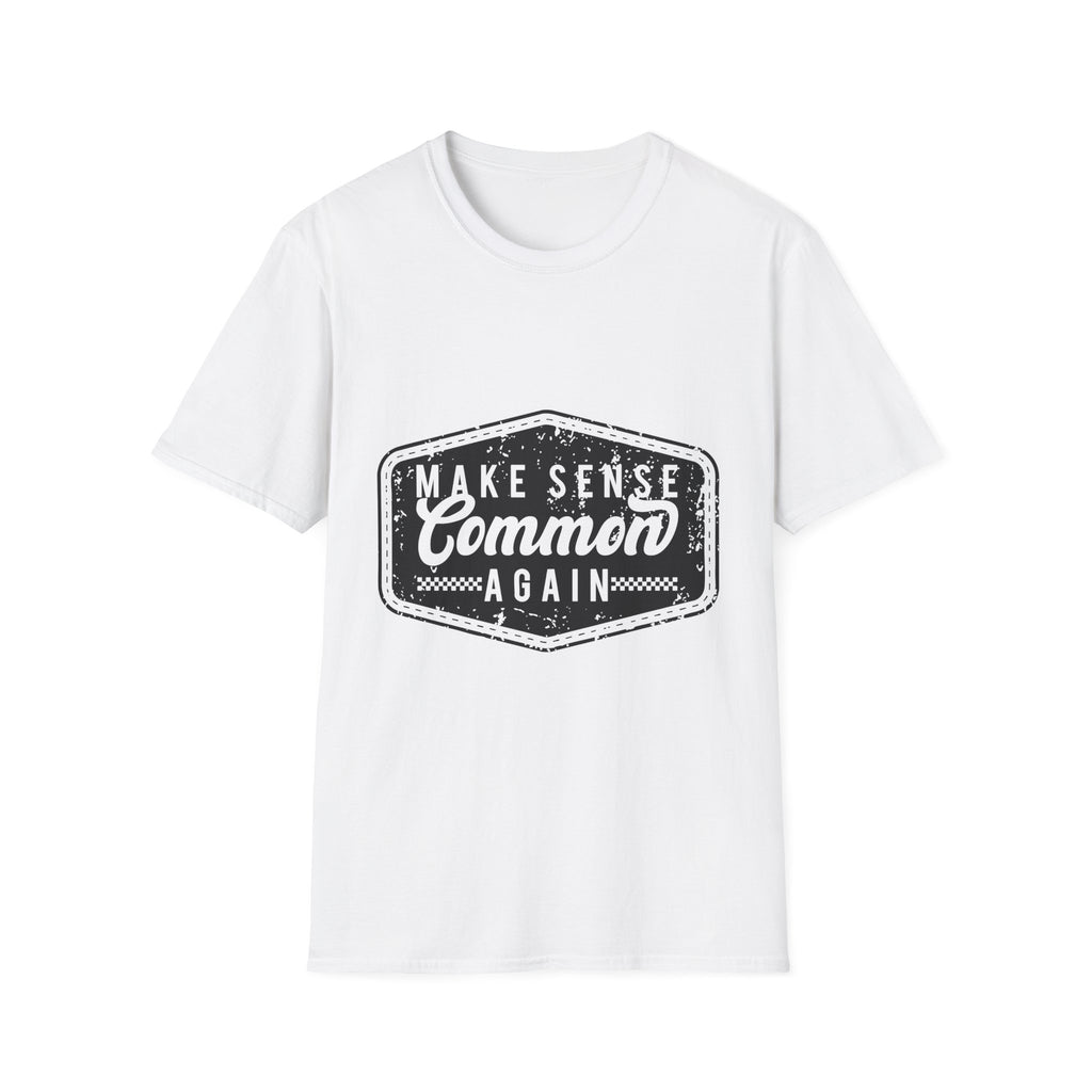 Make Sense Common Again T-Shirt
