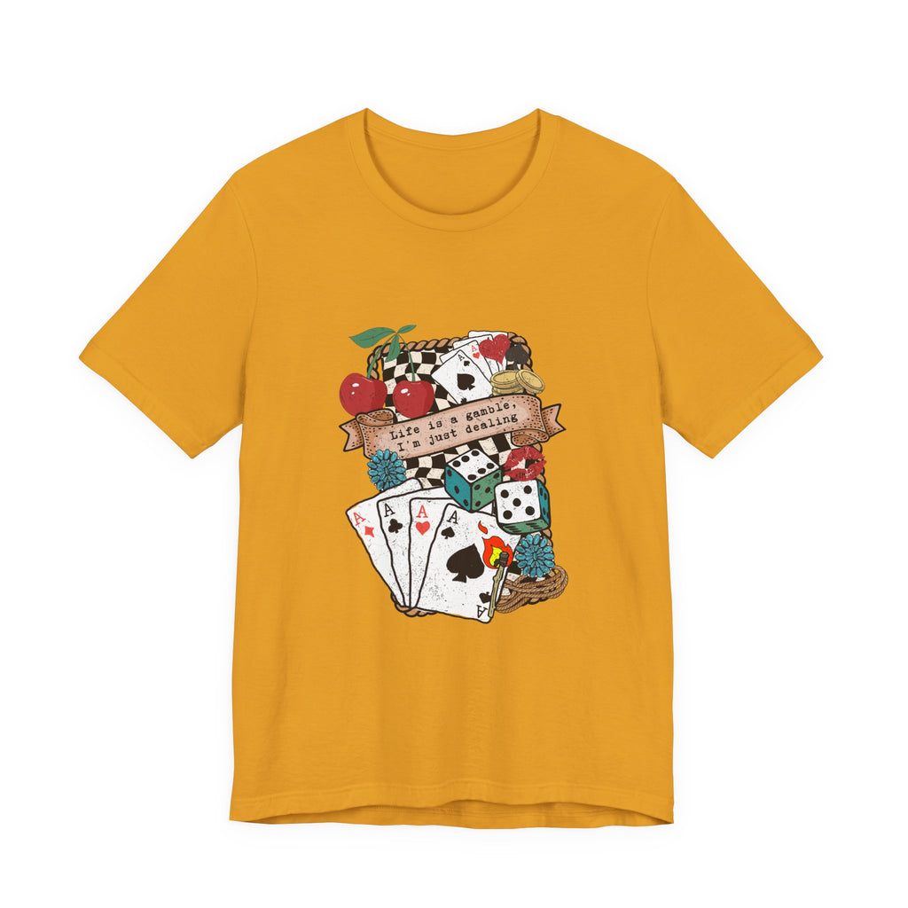 Life's a Gamble T-Shirt