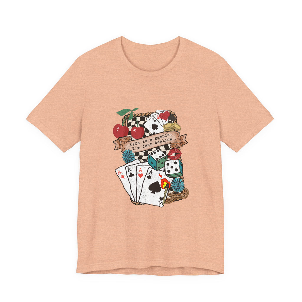 Life's a Gamble T-Shirt