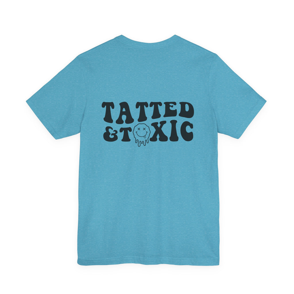 Tatted and Toxic T